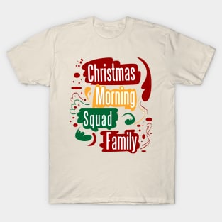 christmas morning squad family T-Shirt